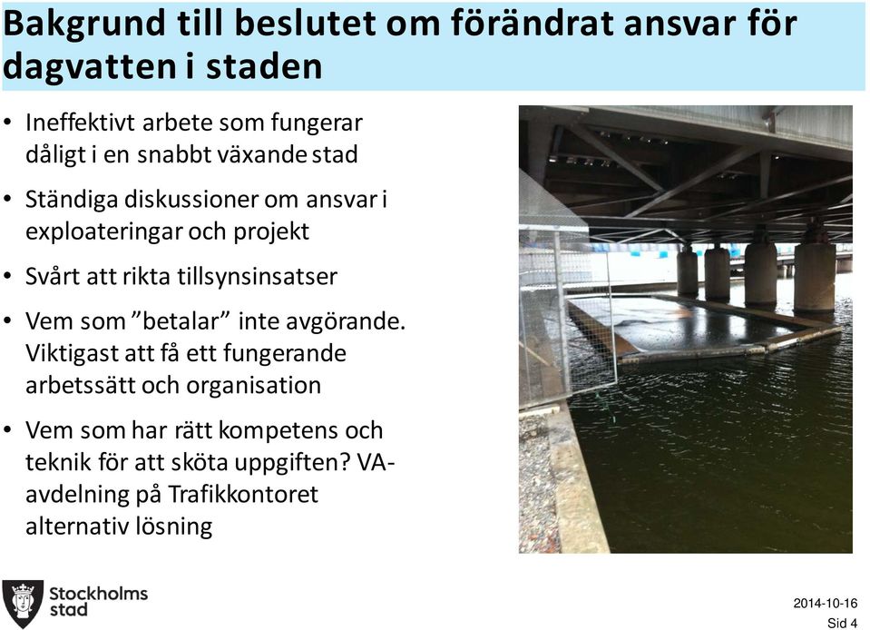 tillsynsinsatser Vem som betalar inte avgörande.