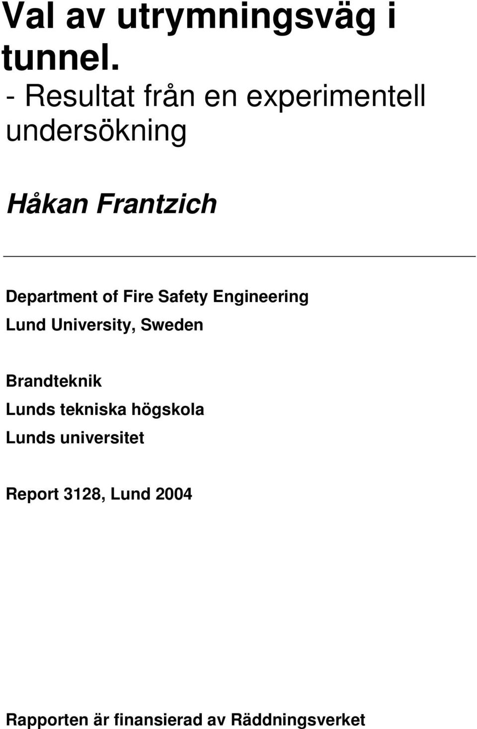 Department of Fire Safety Engineering Lund University, Sweden