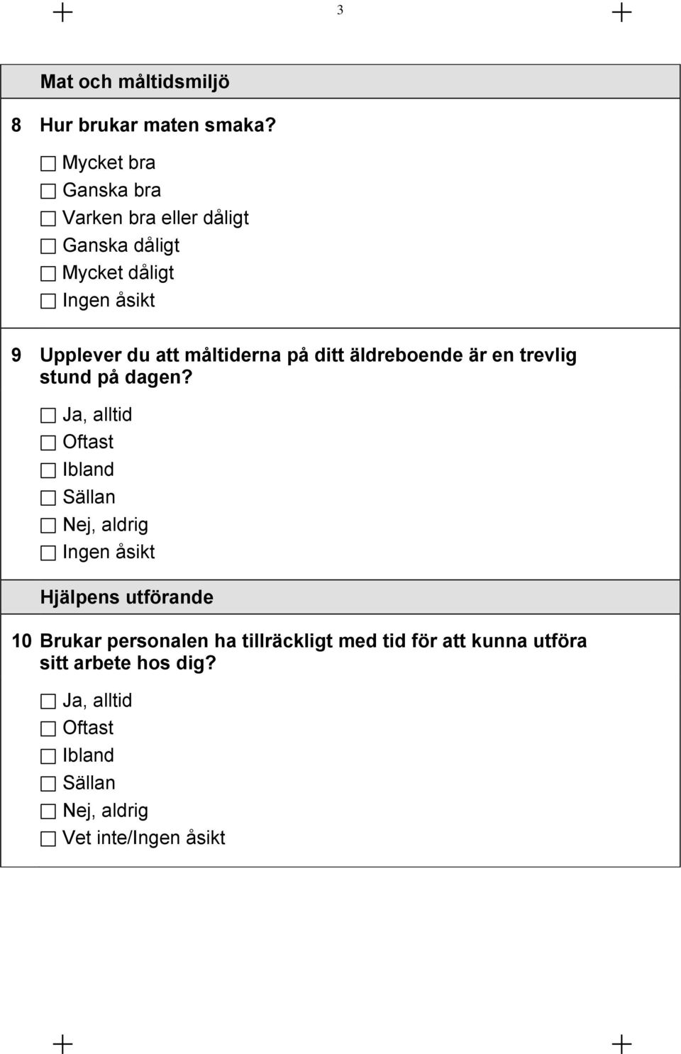 måltiderna på ditt äldreboende är en trevlig stund på dagen?