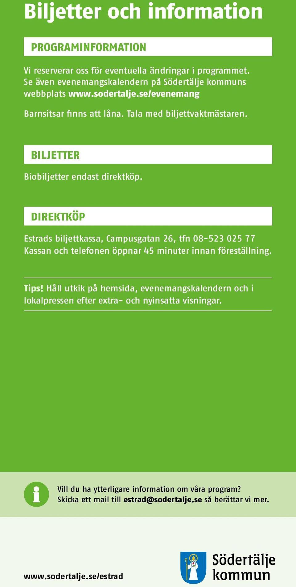 BILJETTER Biobiljetter endast direktköp.