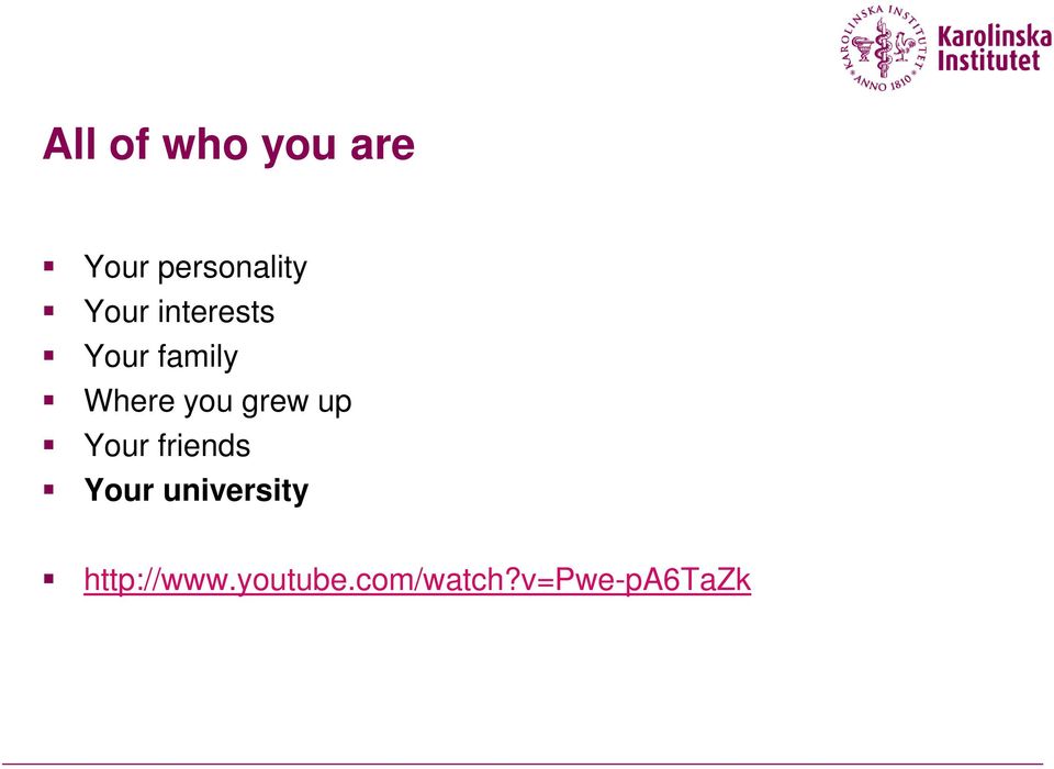 grew up Your friends Your university