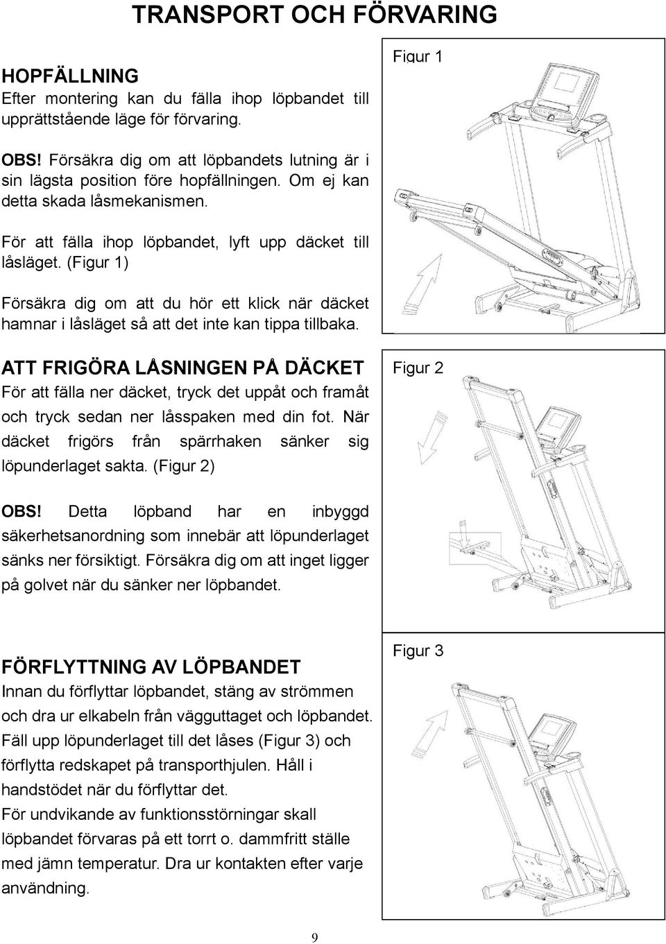 (Figur 1) Försäkra dig om att du hör ett klick när däcket hamnar i låsläget så att det inte kan tippa tillbaka.