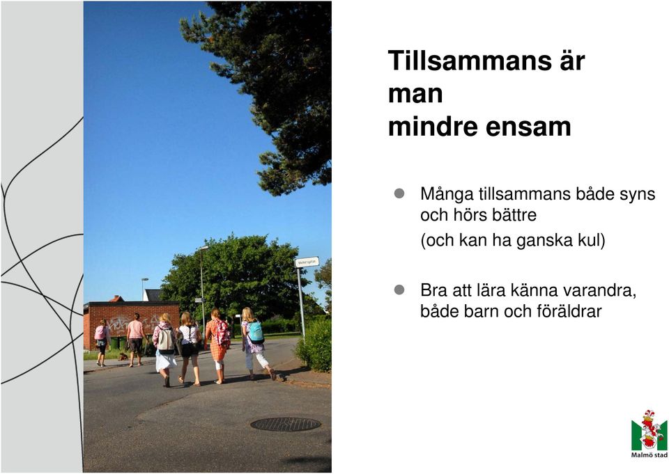 (och kan ha ganska kul) Bra att lära