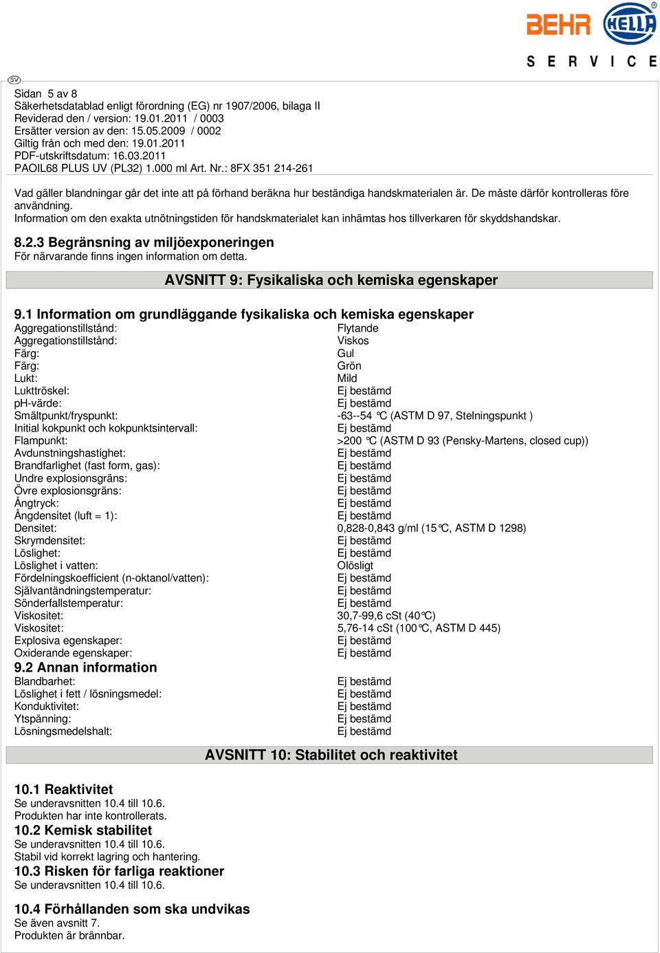 AVSNITT 9: Fysikaliska och kemiska egenskaper 9.