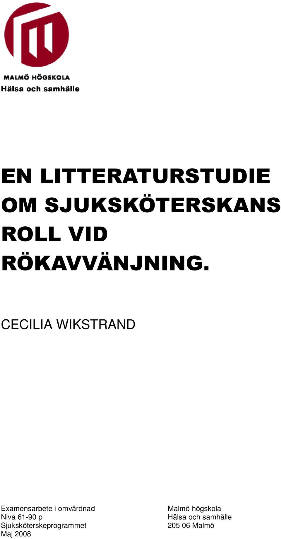 CECILIA WIKSTRAND Examensarbete i omvårdnad Nivå 61-90