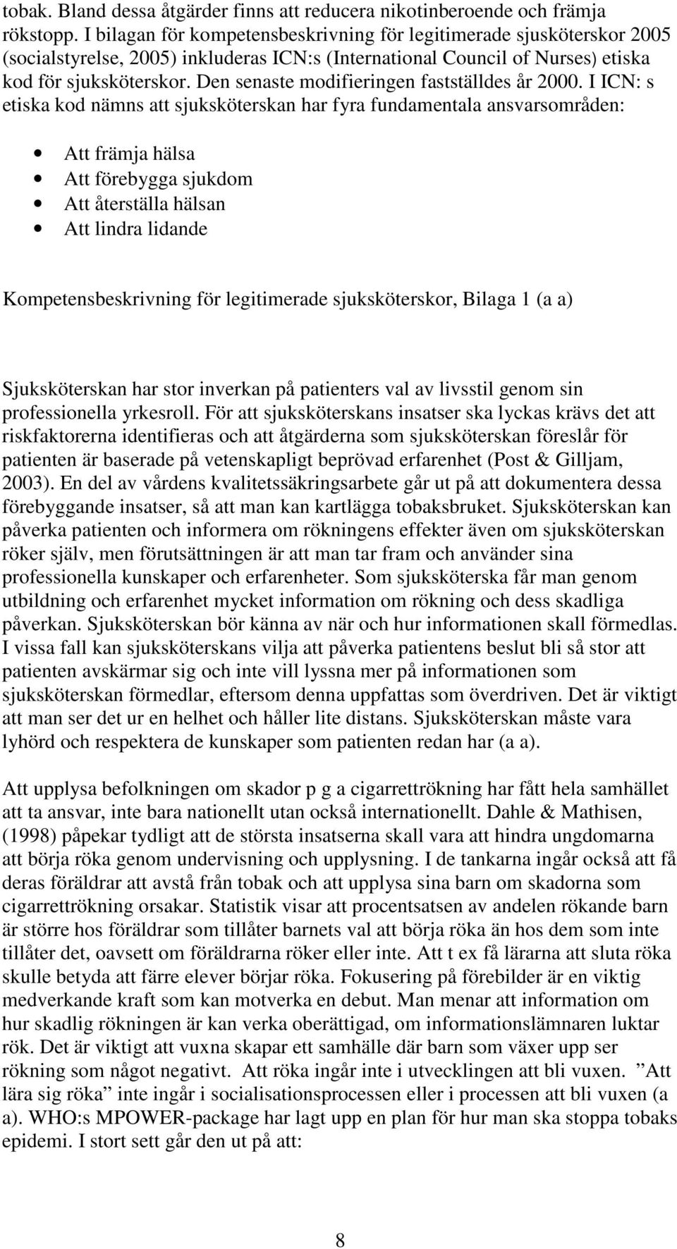 Den senaste modifieringen fastställdes år 2000.
