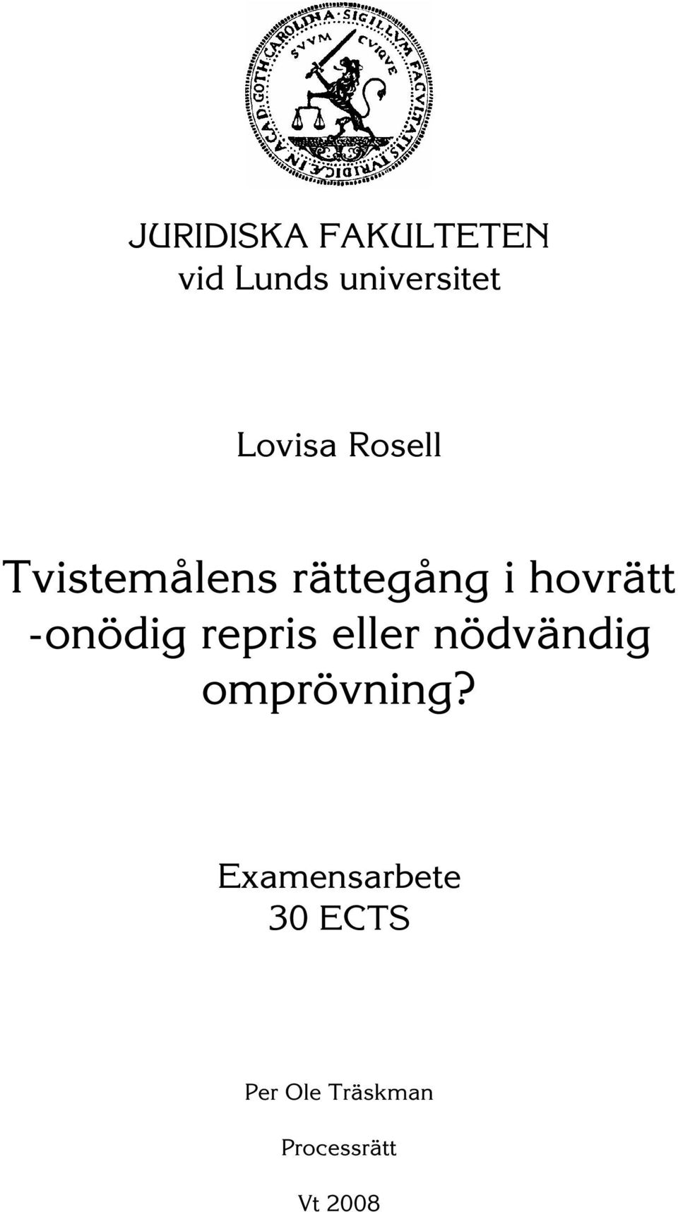 -onödig repris eller nödvändig omprövning?