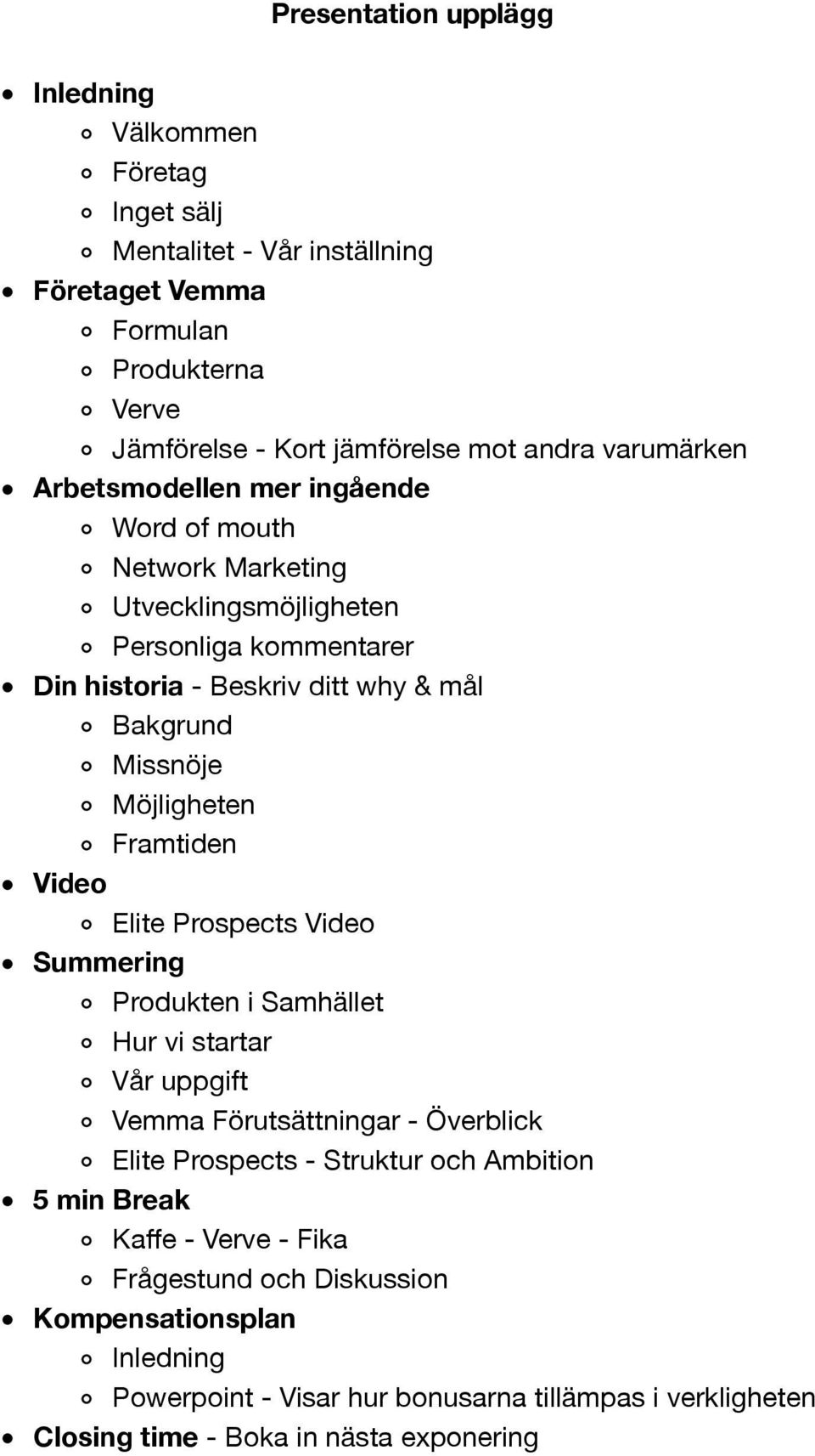 Möjligheten Framtiden Video Elite Prospects Video Summering Produkten i Samhället Hur vi startar Vår uppgift Vemma Förutsättningar - Överblick Elite Prospects - Struktur och