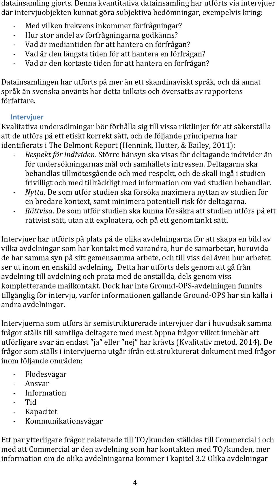 Vad är den kortaste tiden för att hantera en förfrågan?