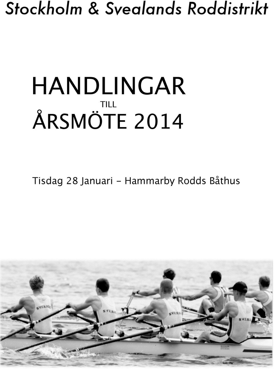 TILL ÅRSMÖTE 2014 Tisdag
