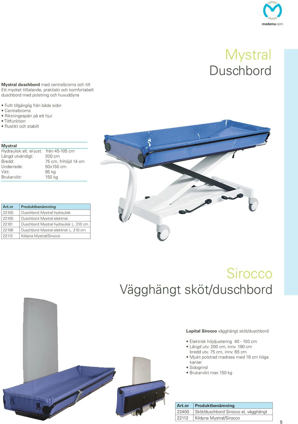 Centralbroms Riktningsspärr på ett hjul Tiltfunktion Rustikt och stabilt Mystral Hydraulisk alt. el-just.