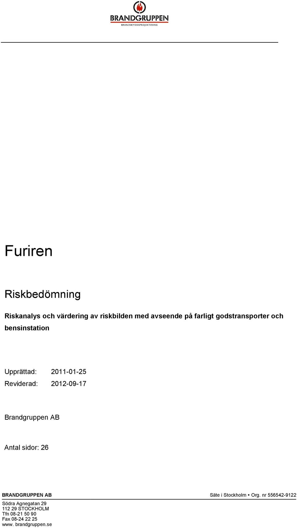 2012-09-17 Brandgruppen AB Antal sidor: 26 BRANDGRUPPEN AB Säte i Stockholm Org.