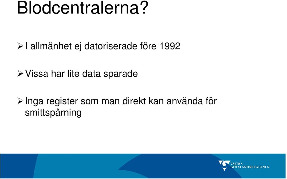 1992 Vissa har lite data sparade