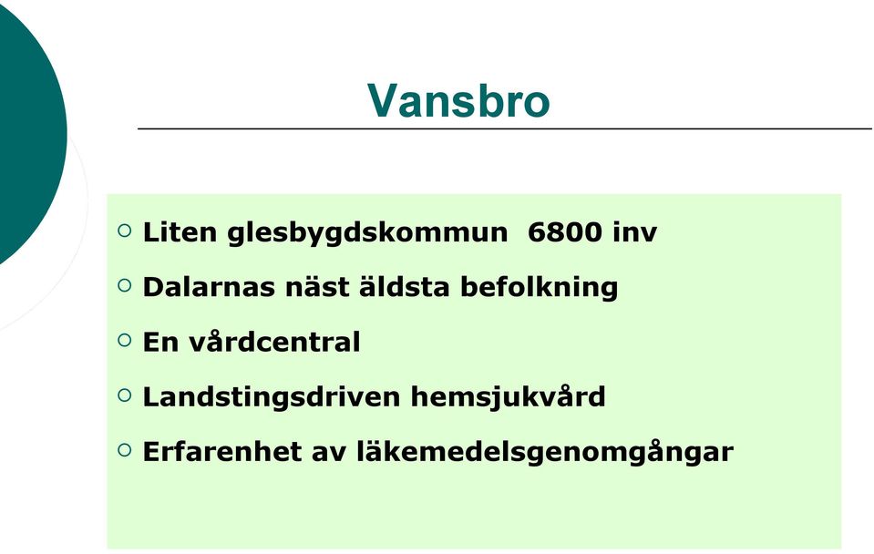 En vårdcentral Landstingsdriven