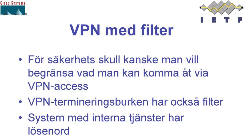 VPN-access VPN-termineringsburken har också