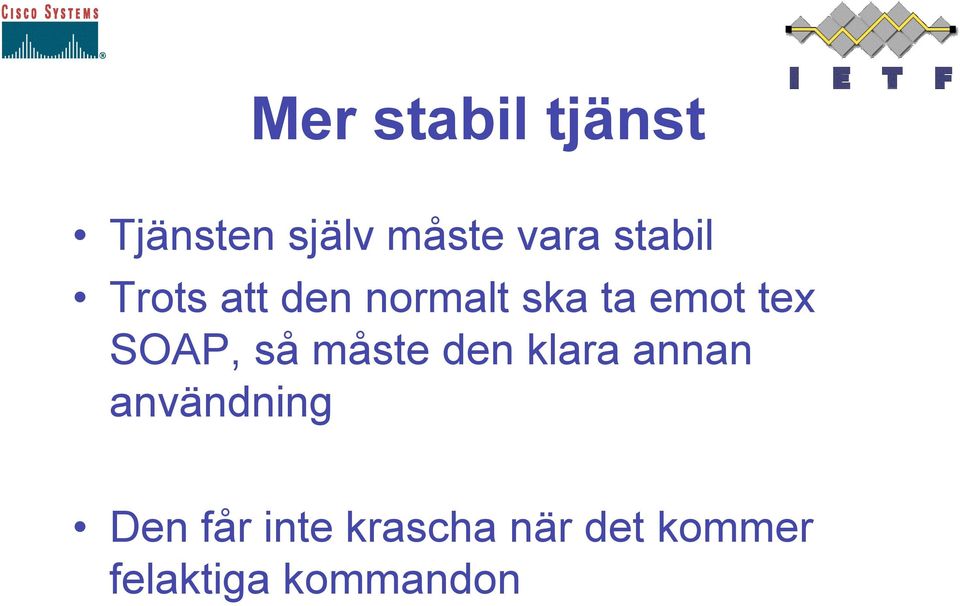 SOAP, så måste den klara annan användning Den