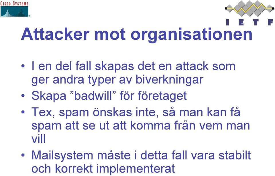 spam önskas inte, så man kan få spam att se ut att komma från vem