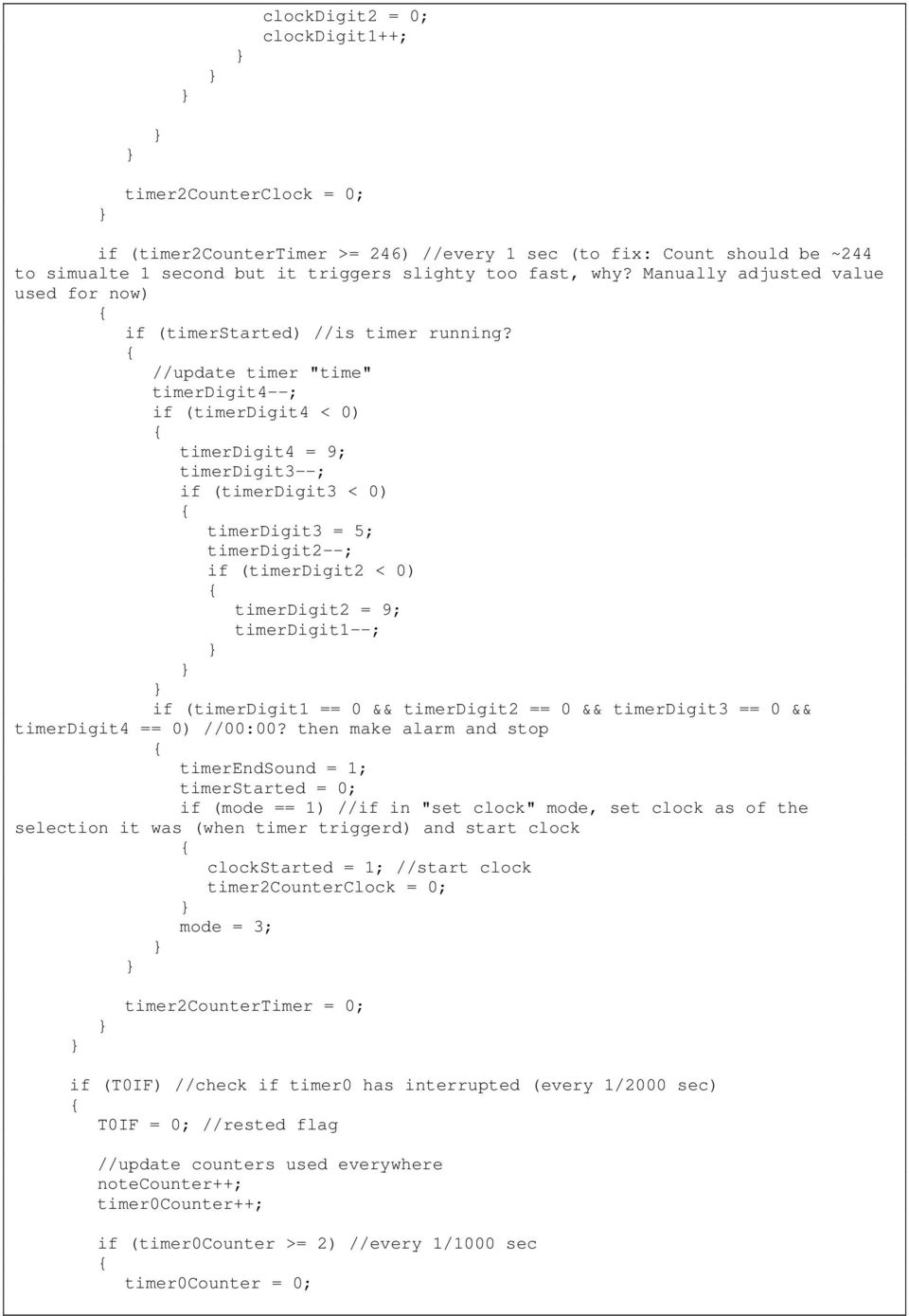//update timer "time" timerdigit4--; if (timerdigit4 < 0) timerdigit4 = 9; timerdigit3--; if (timerdigit3 < 0) timerdigit3 = 5; timerdigit2--; if (timerdigit2 < 0) timerdigit2 = 9; timerdigit1--; if