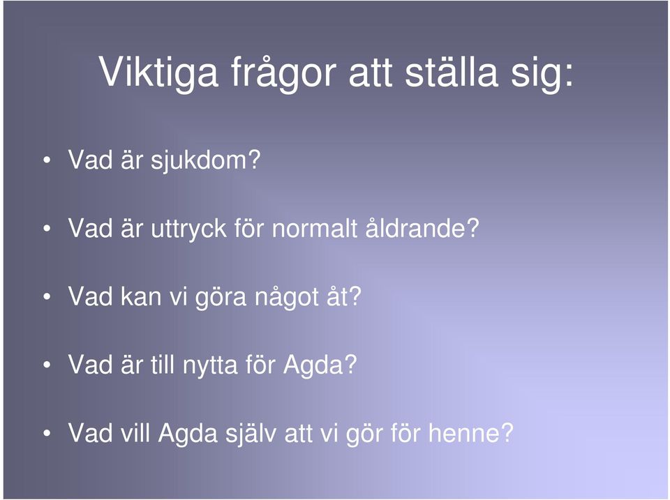 Vad kan vi göra något åt?