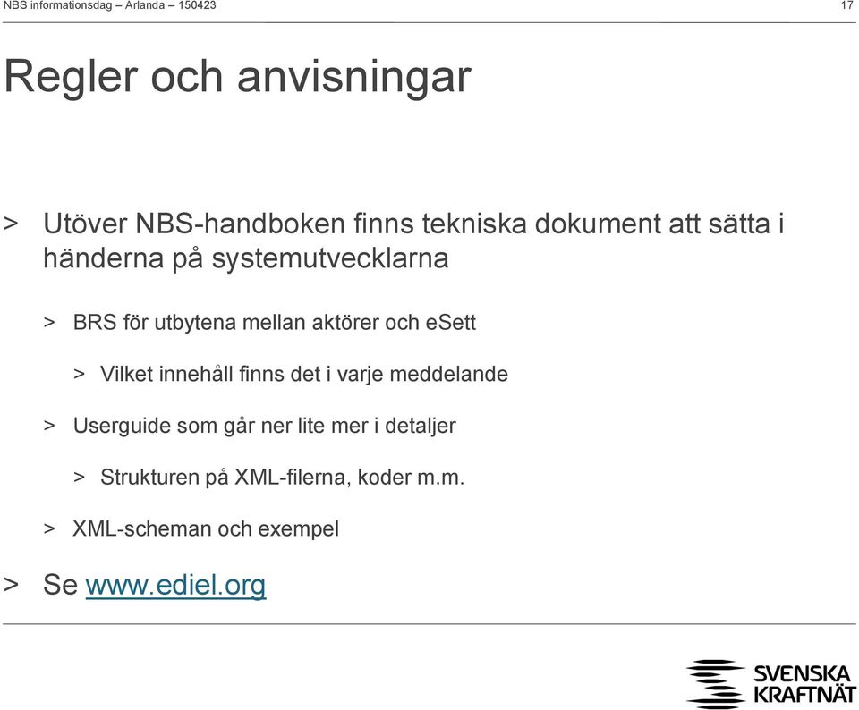 Vilket innehåll finns det i varje meddelande > Userguide som går ner lite mer i