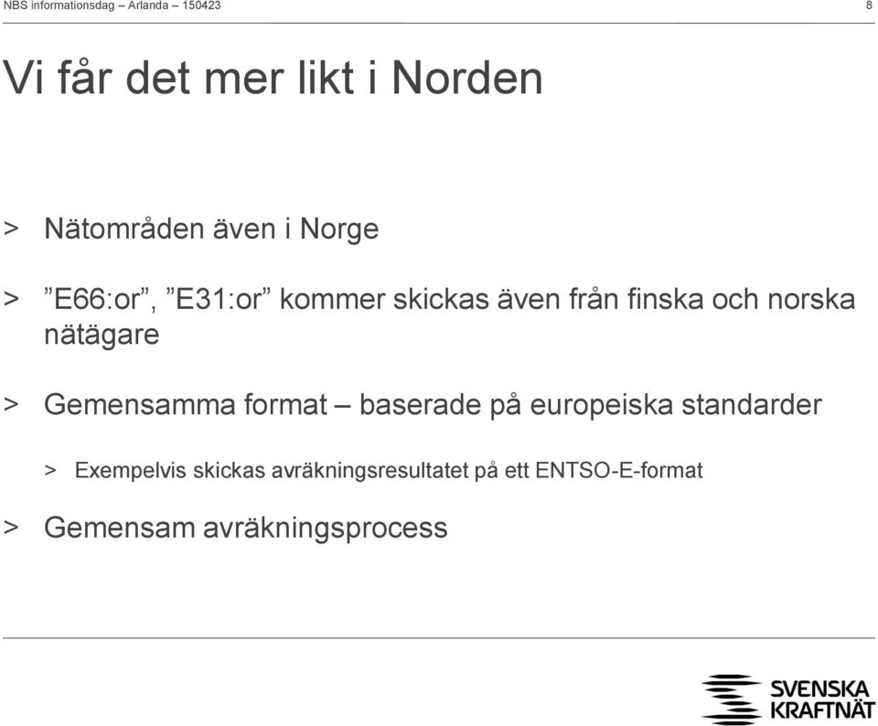 Gemensamma format baserade på europeiska standarder > Exempelvis