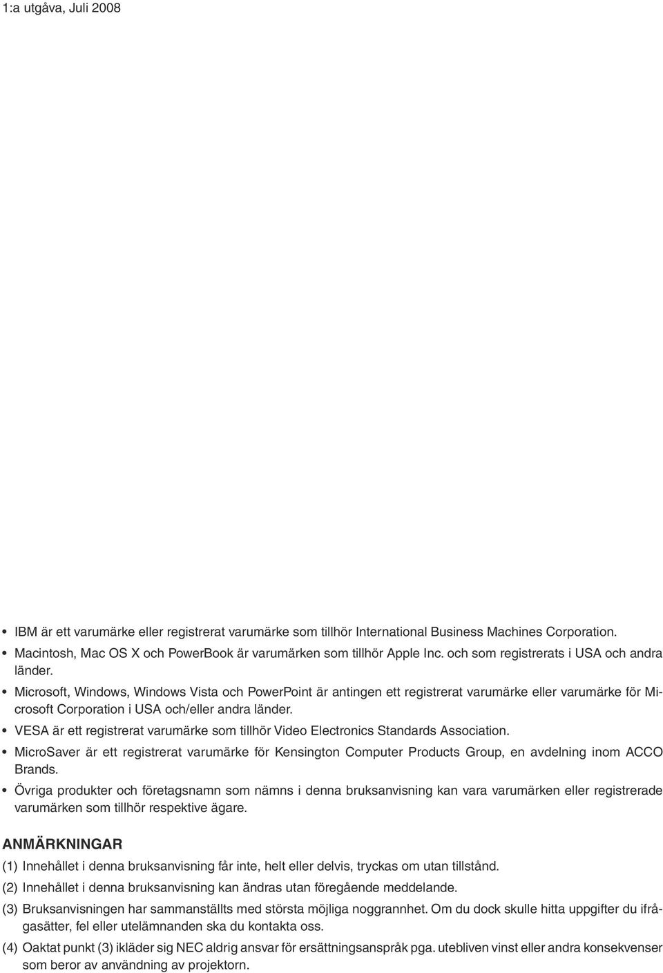 Microsoft, Windows, Windows Vista och PowerPoint är antingen ett registrerat varumärke eller varumärke för Microsoft Corporation i USA och/eller andra länder.