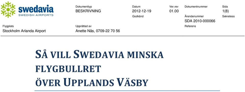 SWEDAVIA MINSKA