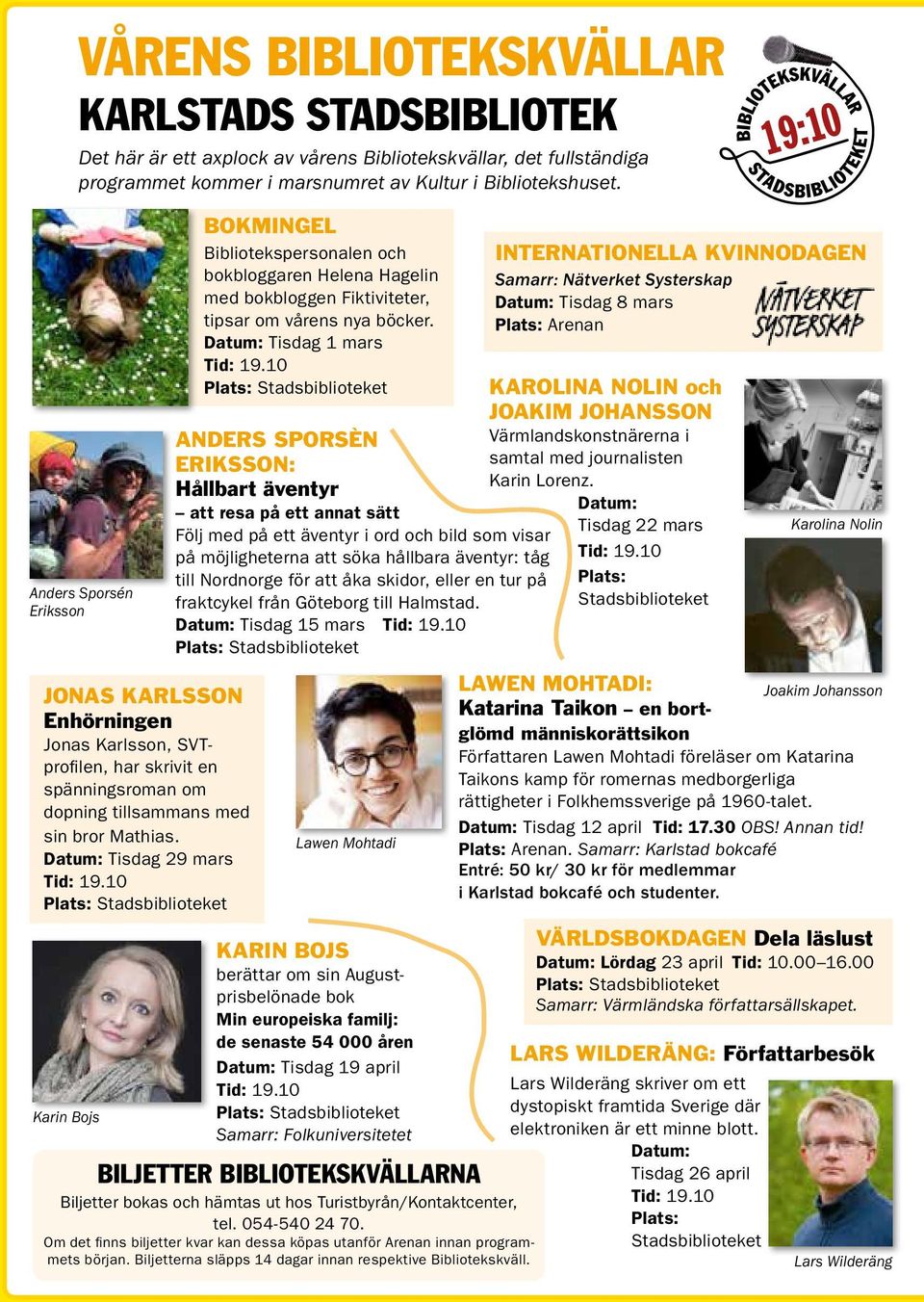 Datum: Tisdag 29 mars Bokmingel Bibliotekspersonalen och bokbloggaren Helena Hagelin med bokbloggen Fiktiviteter, tipsar om vårens nya böcker.