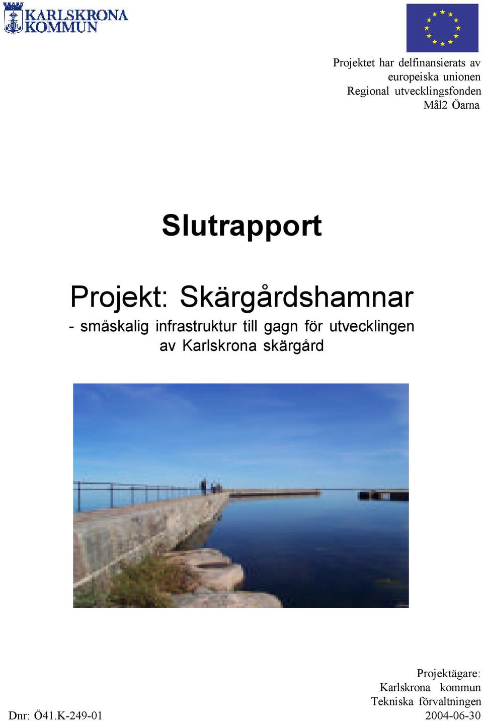 småskalig infrastruktur till gagn för utvecklingen av Karlskrona