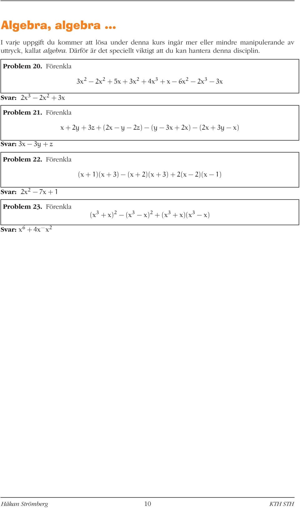 Förenkla Svar: 3x 3y+z Problem.