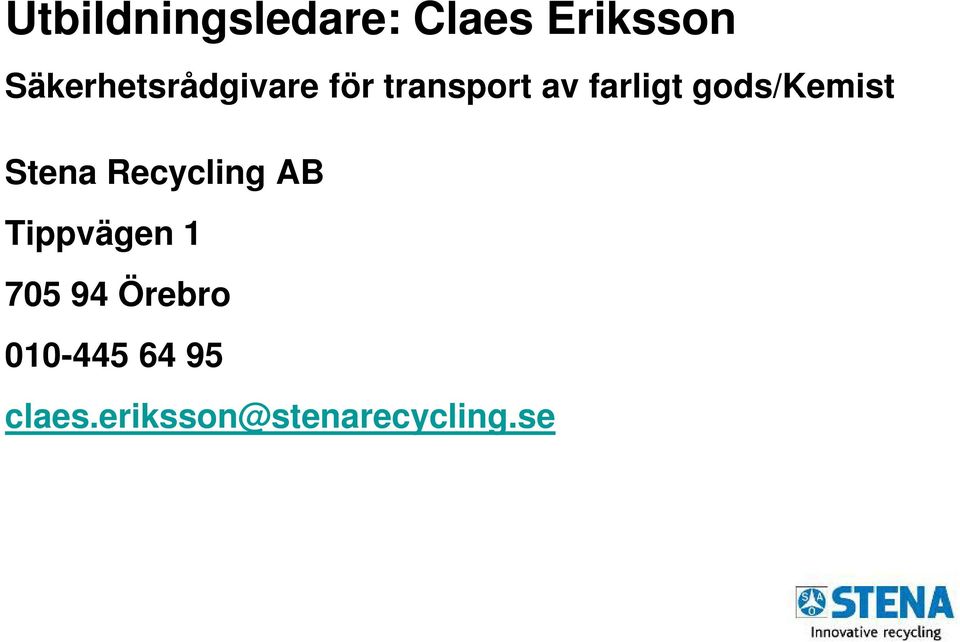gods/kemist Stena Recycling AB Tippvägen 1