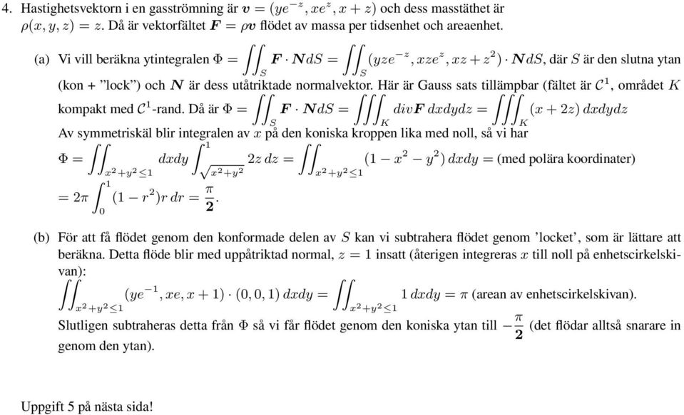 Här är Gauss sats tillämpbar (fältet är C, området kompakt med C -rad.