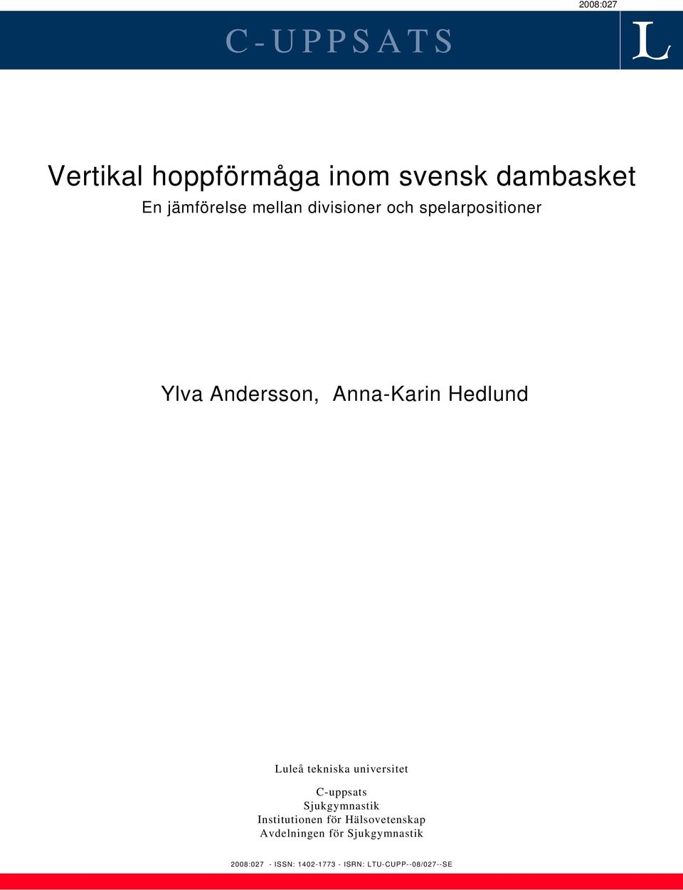 tekniska universitet C-uppsats Sjukgymnastik Institutionen för Hälsovetenskap
