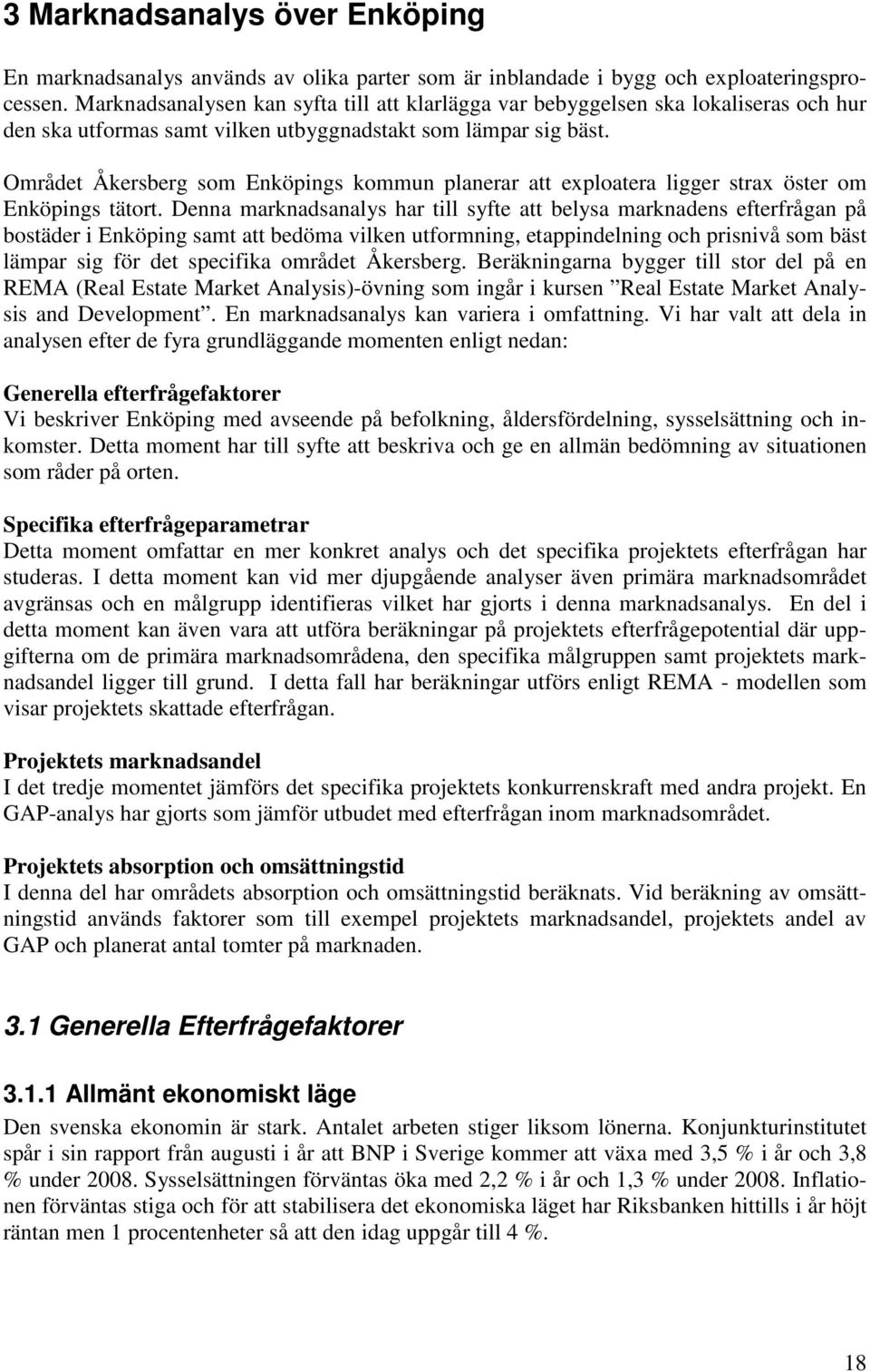 Området Åkersberg som Enköpings kommun planerar att exploatera ligger strax öster om Enköpings tätort.