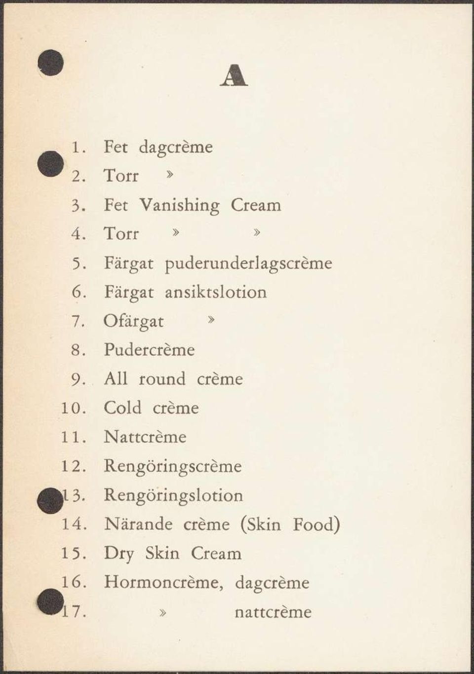 All round créme 0. Cold créme. Nattcréme. Rengöringscréme ^.