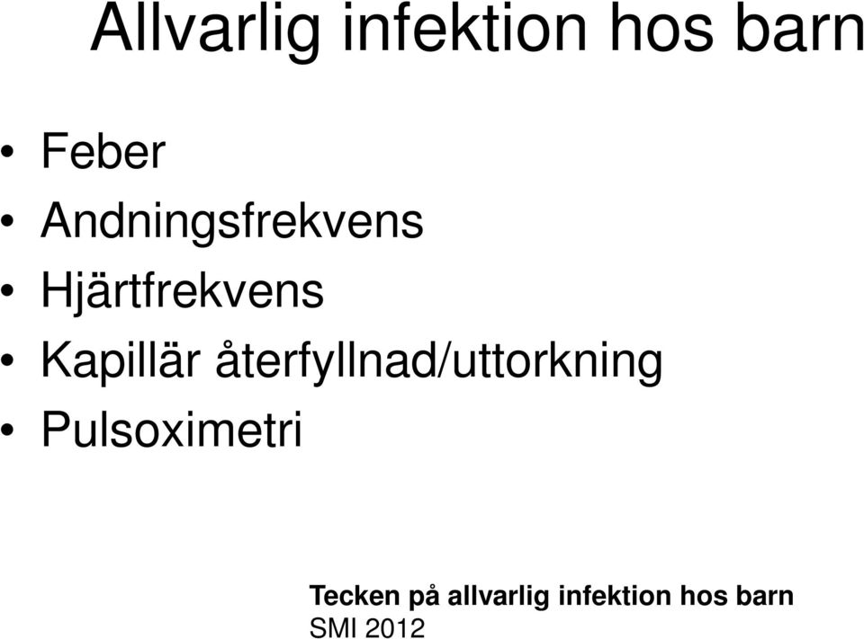 återfyllnad/uttorkning Pulsoximetri