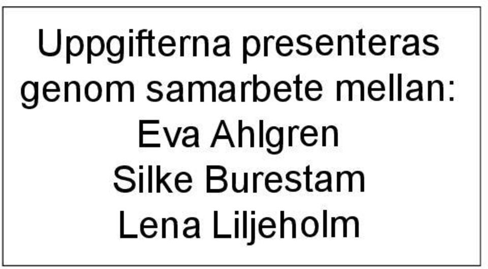 samarbete mellan: Eva