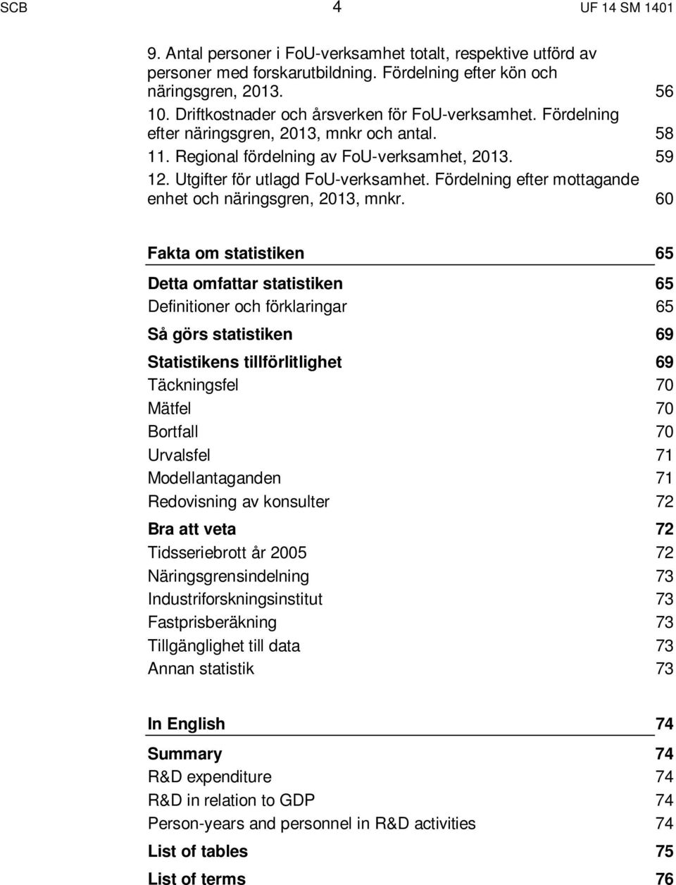 Fördelning efter mottagande enhet och näringsgren, 2013, mnkr.
