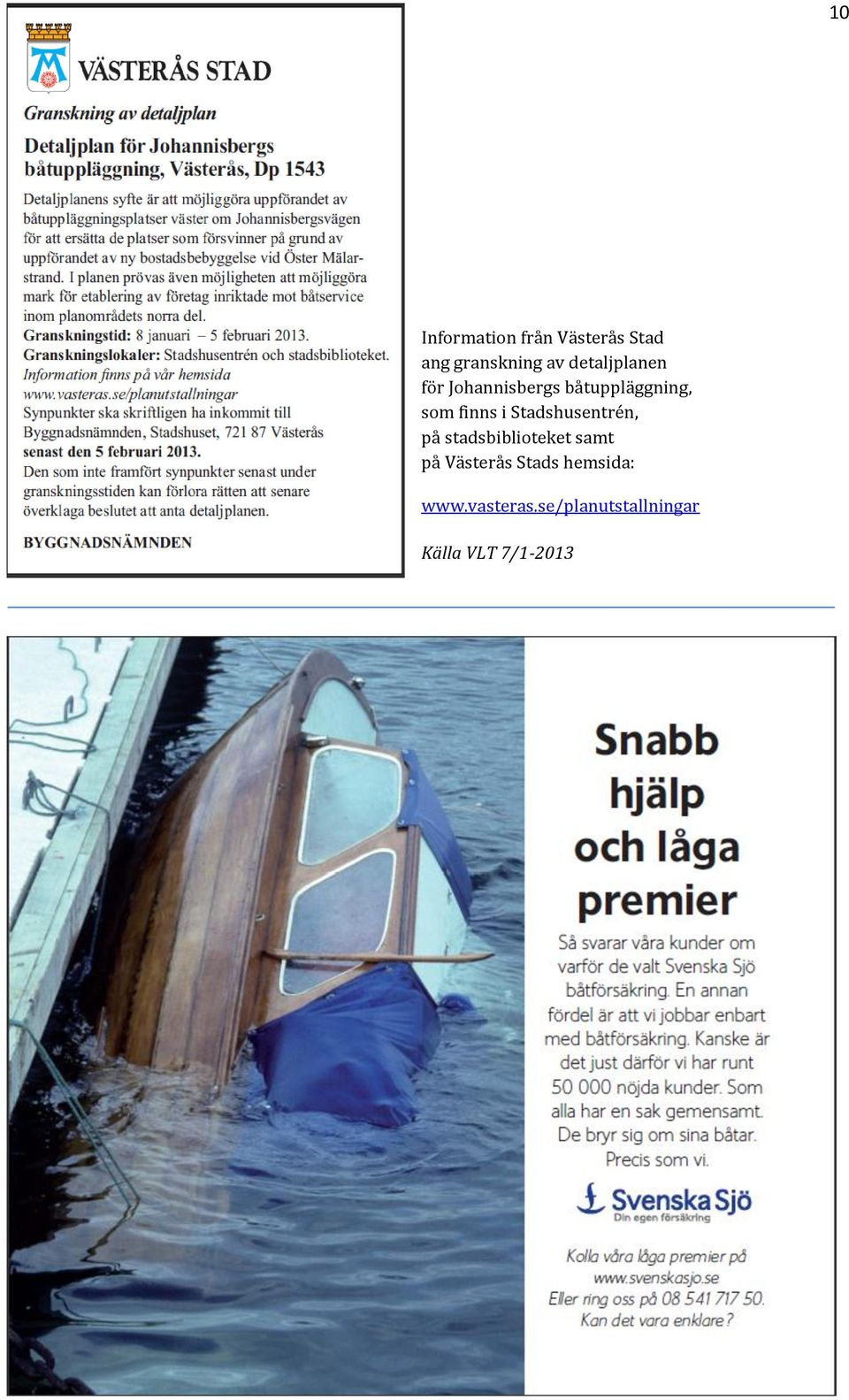 i Stadshusentrén, på stadsbiblioteket samt på Västerås
