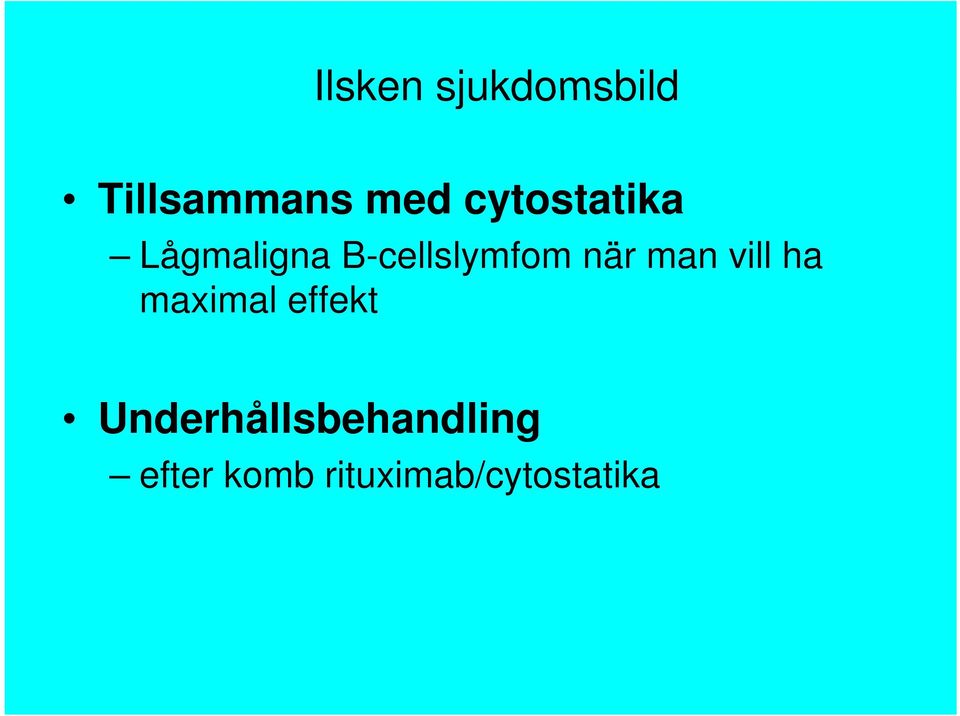 när man vill ha maximal effekt