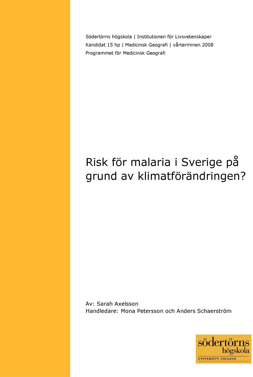 Geografi z Risk för malaria i Sverige på grund av