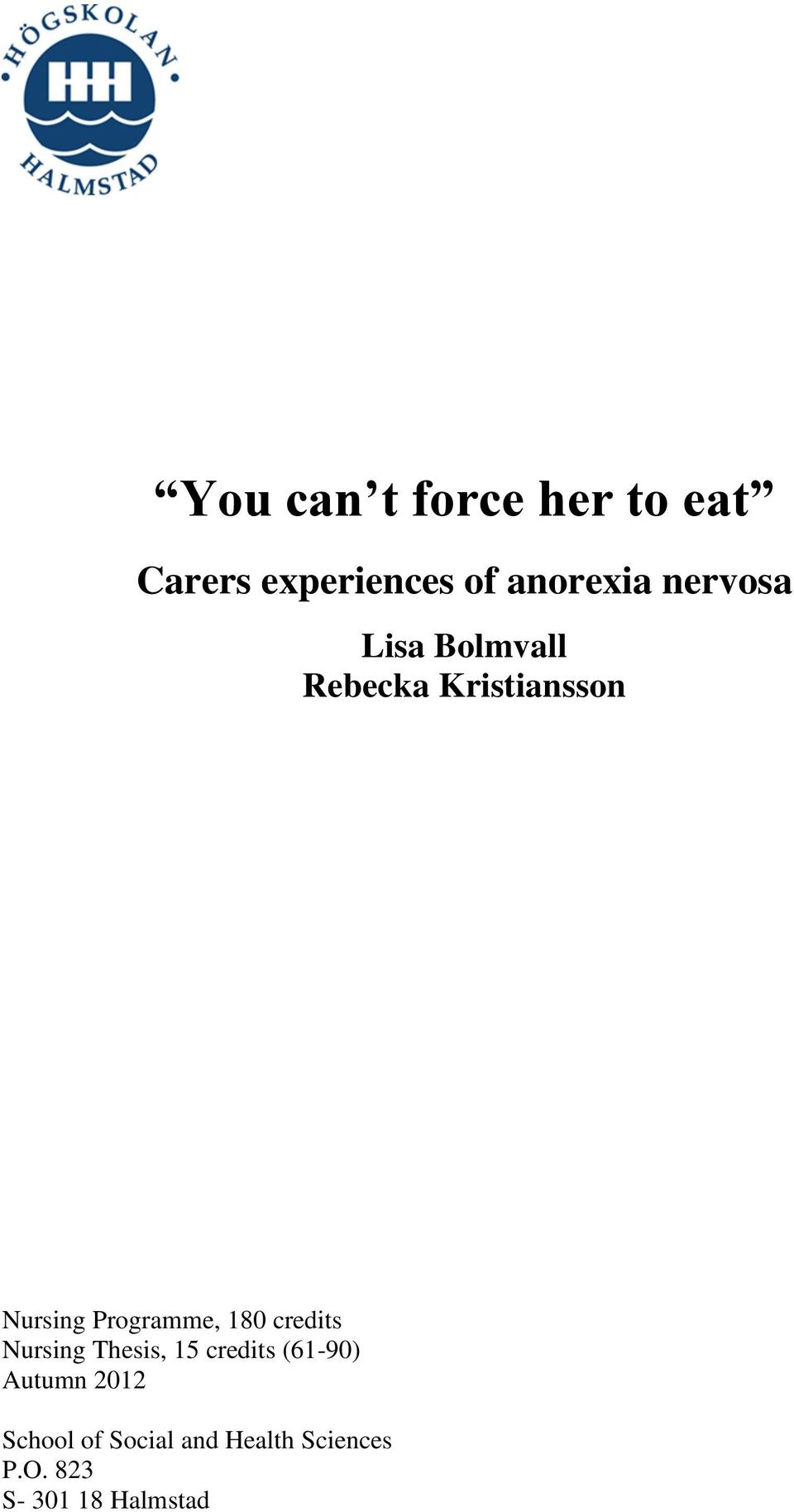 Programme, 180 credits Nursing Thesis, 15 credits (61-90)