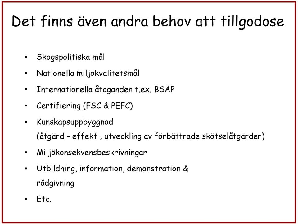 BSAP Certifiering (FSC & PEFC) Kunskapsuppbyggnad (åtgärd - effekt, utveckling