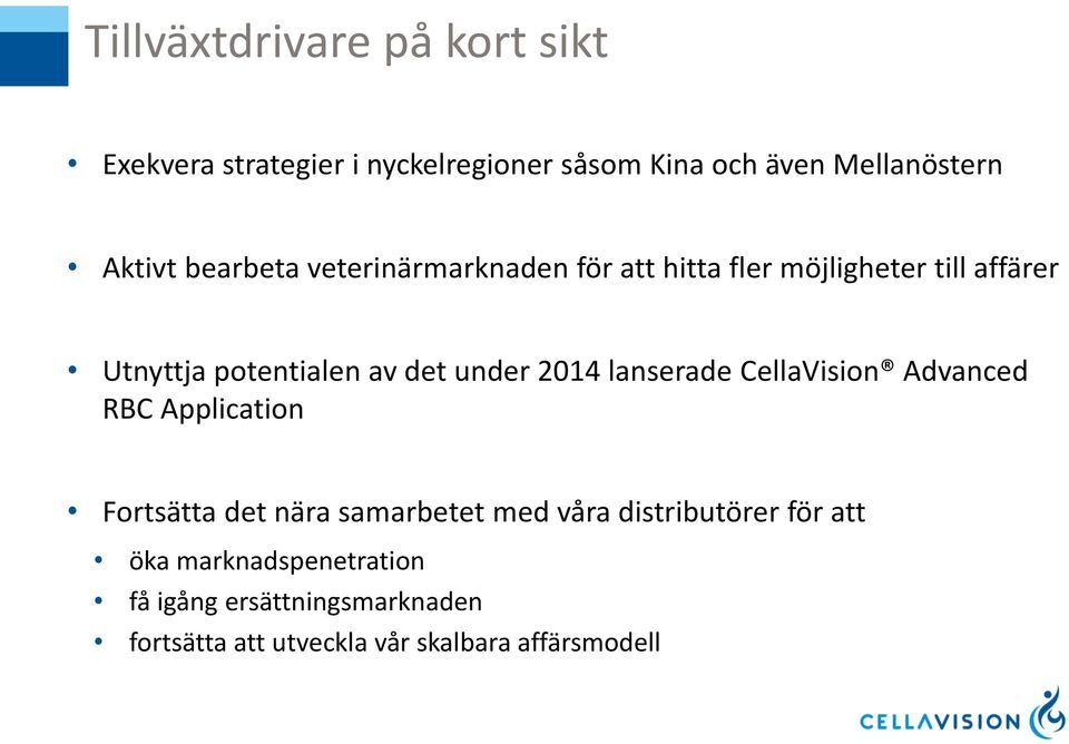 2014 lanserade CellaVision Advanced RBC Application Fortsätta det nära samarbetet med våra distributörer