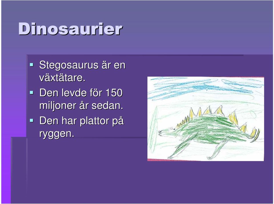 Den levde för 150