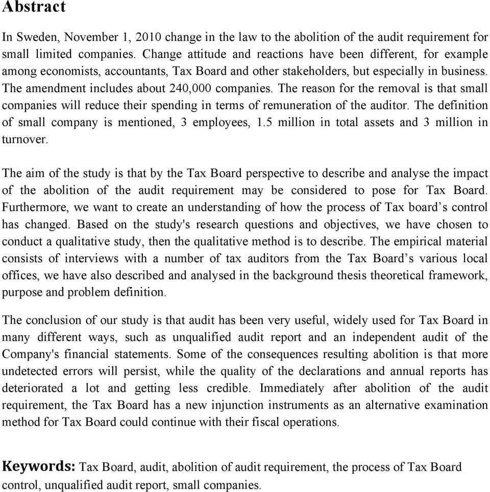 The amendment includes about 240,000 companies. The reason for the removal is that small companies will reduce their spending in terms of remuneration of the auditor.