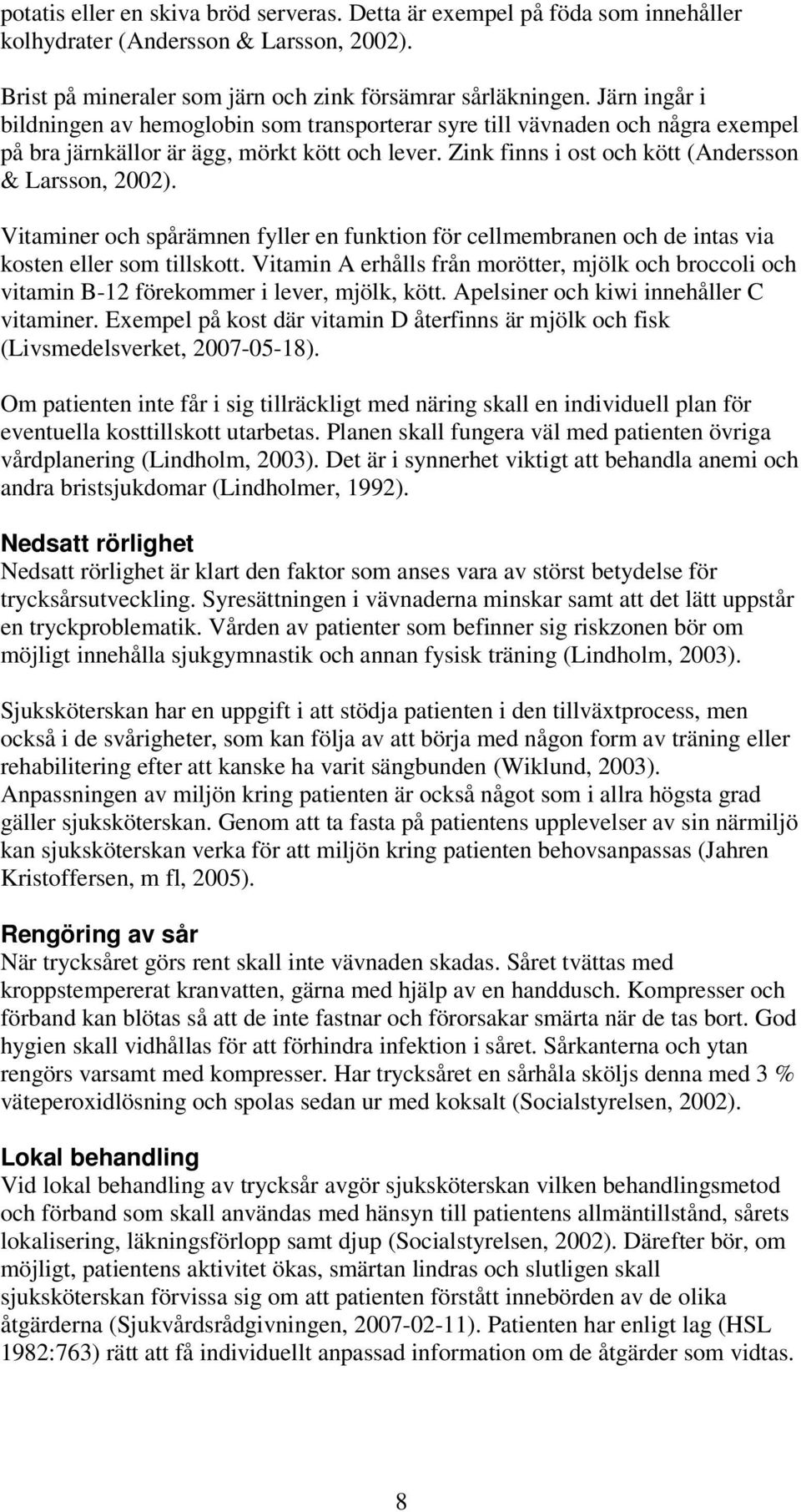 Vitaminer och spårämnen fyller en funktion för cellmembranen och de intas via kosten eller som tillskott.