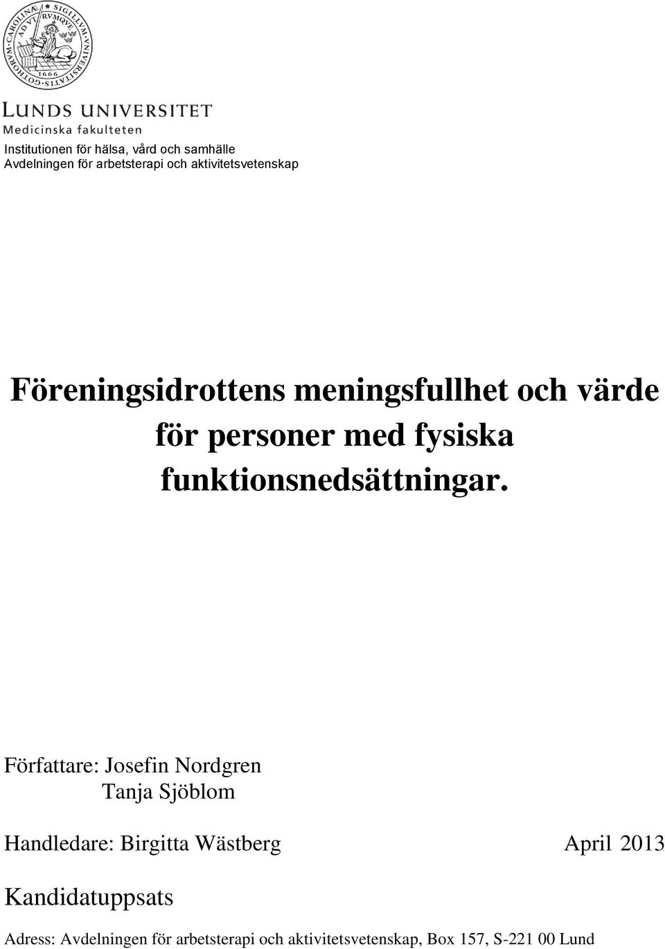 funktionsnedsättningar.