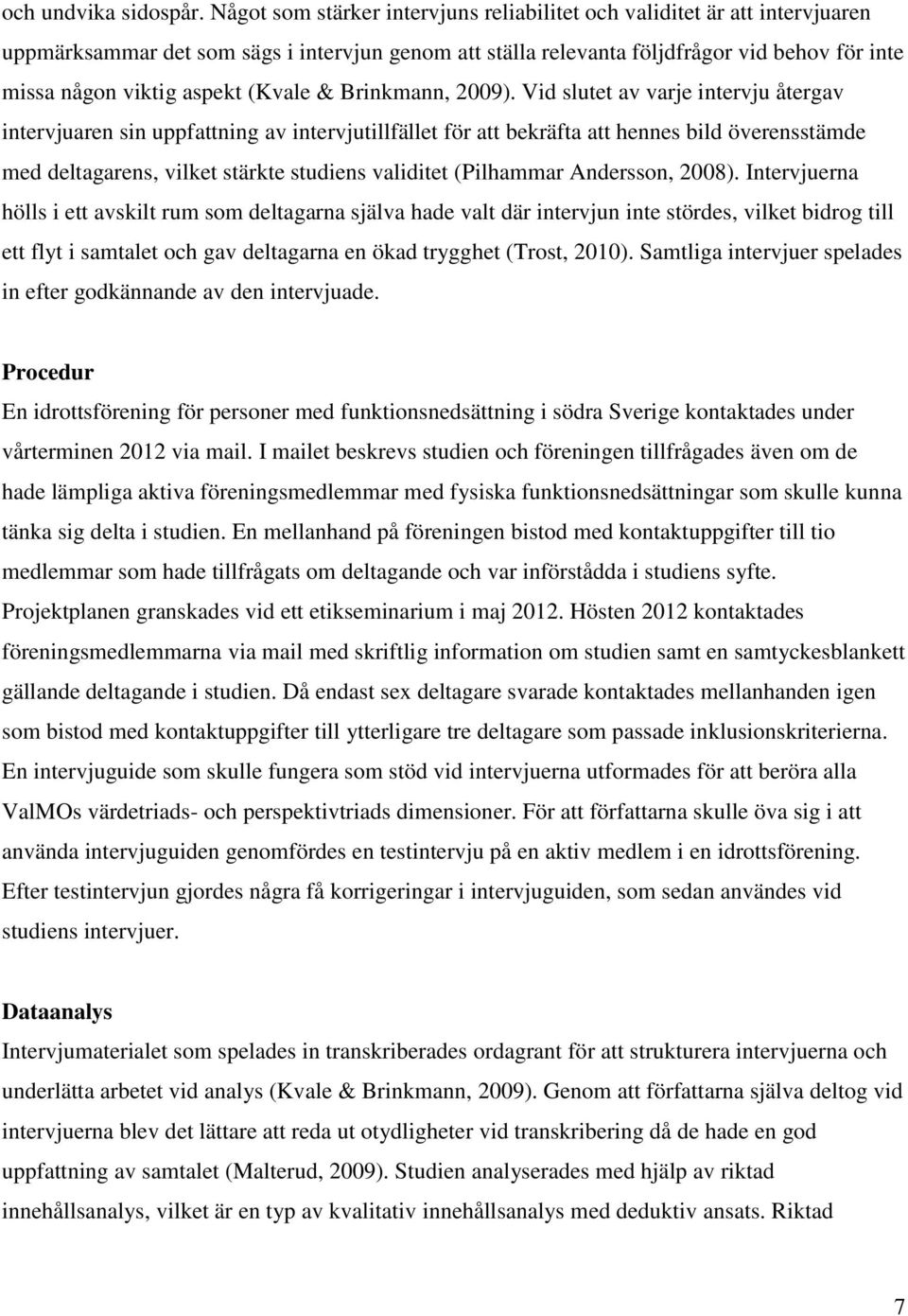 (Kvale & Brinkmann, 2009).