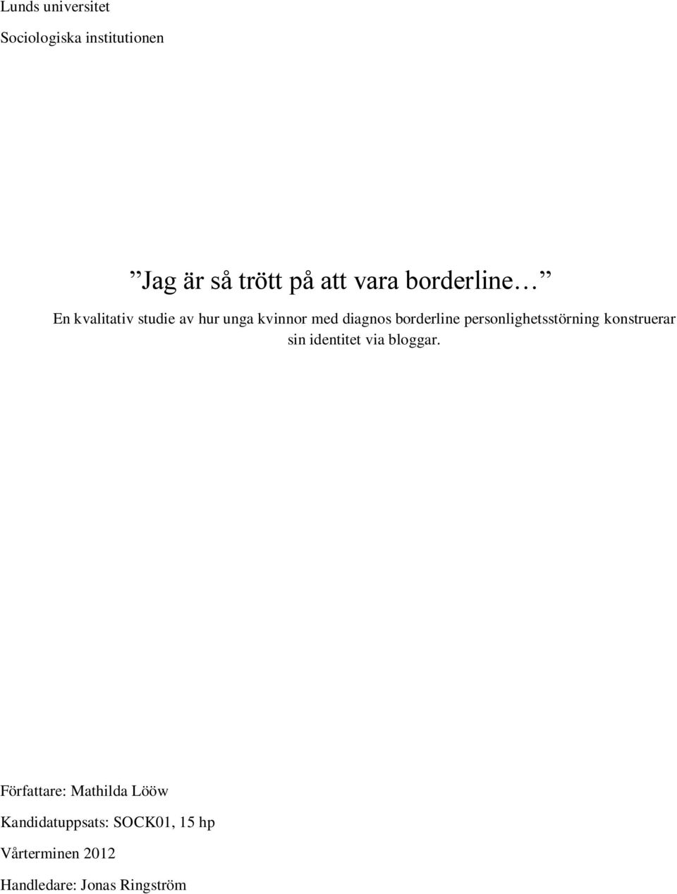 personlighetsstörning konstruerar sin identitet via bloggar.